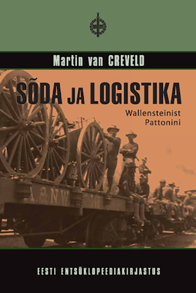 Raamatusari Mõte ja mõõk Sõda ja logistika - Wallensteinist Pattonini Martin van Creveld- Tallinna Akadeemilise malevkonna liikmetele kirjandus